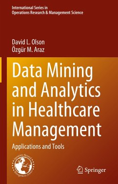 Data Mining and Analytics in Healthcare Management (eBook, PDF) - Olson, David L.; Araz, Özgür M.