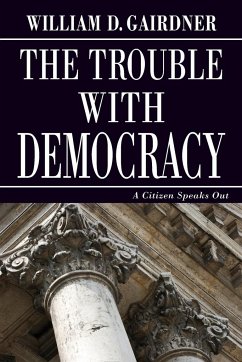 THE TROUBLE WITH DEMOCRACY - Gairdner, William D.