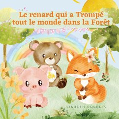 Le renard qui a Trompé tout le monde dans la Forêt - Roselia, Lisbeth