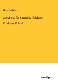 Jahrbücher für classische Philologie - Fleckeisen, Alfred