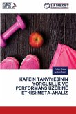 KAFE¿N TAKV¿YES¿N¿N YORGUNLUK VE PERFORMANS ÜZER¿NE ETK¿S¿:META-ANAL¿Z