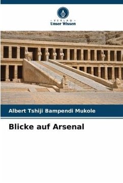 Blicke auf Arsenal - Tshiji Bampendi Mukole, Albert