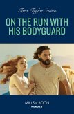 On The Run With His Bodyguard (Sierra's Web, Book 7) (Mills & Boon Heroes) (eBook, ePUB)