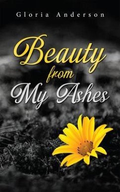 Beauty From My Ashes (eBook, ePUB) - Anderson, Gloria