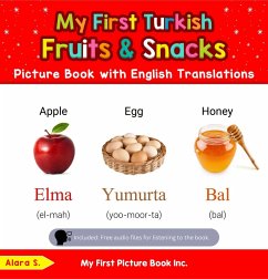 My First Turkish Fruits & Snacks Picture Book with English Translations (Teach & Learn Basic Turkish words for Children, #3) (eBook, ePUB) - S., Alara