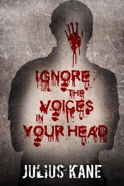 Ignore The Voices In Your Head (eBook, ePUB) - Kane, Julius