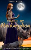 Crash My Redemption (Endangered Mates, #1.5) (eBook, ePUB)