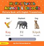 My First Turkish Animals & Insects Picture Book with English Translations (Teach & Learn Basic Turkish words for Children, #2) (eBook, ePUB)