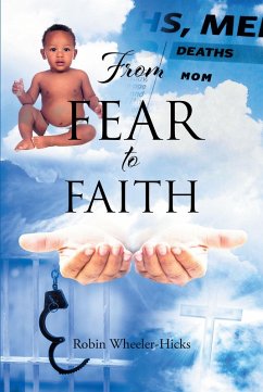 From Fear to Faith (eBook, ePUB) - Wheeler-Hicks, Robin