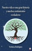 Nuestra vida es una gran historia y muchos sentimientos verdaderos (eBook, ePUB)