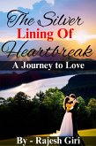 The Silver Lining of Heartbreak: A Journey to Love (eBook, ePUB)
