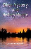 When Mystery And History Mingle (eBook, ePUB) When Mystery And History Mingle (eBook, ePUB)