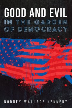 Good and Evil in the Garden of Democracy (eBook, ePUB)