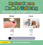 My First Korean Health and Well Being Picture Book with English Translations (Teach & Learn Basic Korean words for Children, #19) (eBook, ePUB)