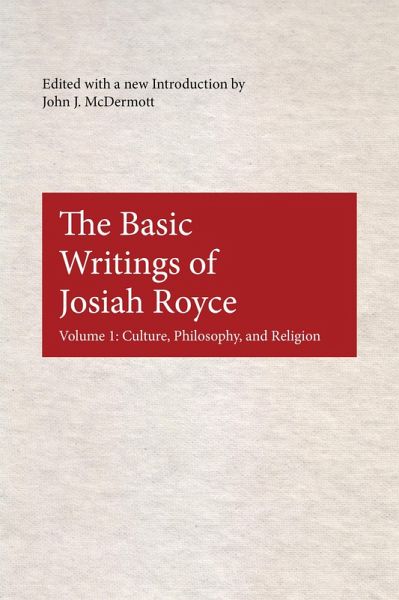 Basic Writings of Josiah Royce, Volume I (eBook, PDF) Basic Writings of Josiah Royce, Volume I (eBook, PDF)