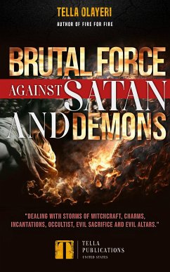 Brutal Force against Satan and Demons (eBook, ePUB) - Olayeri, Tella