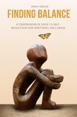 Finding Balance A Comprehensive Guide to Self-Regulation and Emotional Well-Being (eBook, ePUB)