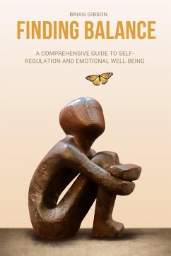 Cover Finding Balance A Comprehensive Guide to Self-Regulation and Emotional Well-Being (eBook, ePUB)
