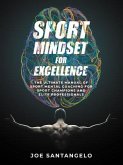 Sport Mindset for Excellence (eBook, ePUB) Sport Mindset for Excellence (eBook, ePUB)