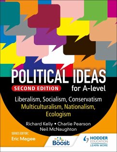 Political ideas for A Level: Liberalism, Socialism, Conservatism, Multiculturalism, Nationalism, Ecologism 2nd Edition (eBook, ePUB) - Kelly, Richard; Pearson, Charles; Mcnaughton, Neil