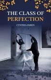 The Class of Perfection (eBook, ePUB) The Class of Perfection (eBook, ePUB)
