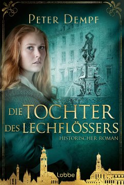 Die Tochter des Lechflößers (eBook, ePUB) - Dempf, Peter