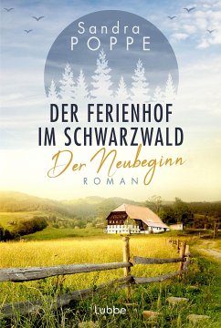 Der Neubeginn / Der Ferienhof im Schwarzwald Bd.1 (eBook, ePUB) - Poppe, Sandra
