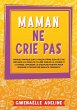 Maman ne crie pas (eBook, ePUB) - Bild 1