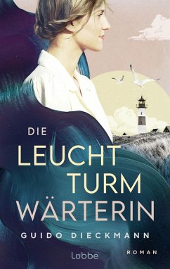 Die Leuchtturmwärterin (eBook, ePUB) - Dieckmann, Guido