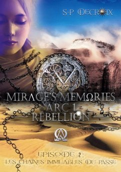 Mirage's Memories - Arc 1 Rébellion - (eBook, ePUB) - Decroix, S-P