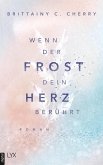 Wenn der Frost dein Herz berührt / Coldest Winter Bd.2 (eBook, ePUB)