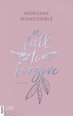 A Fall to Forgive / Seasons Bd.1 (eBook, ePUB) - Moncomble, Morgane