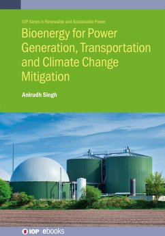 Bioenergy for Power Generation, Transportation and Climate Change Mitigation (eBook, ePUB) - Singh, Anirudh