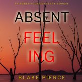 Absent Feeling (An Amber Young FBI Suspense Thriller—Book 3) (MP3-Download)