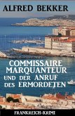 Commissaire Marquanteur und der Anruf des Ermordeten: Frankreich Krimi (eBook, ePUB)