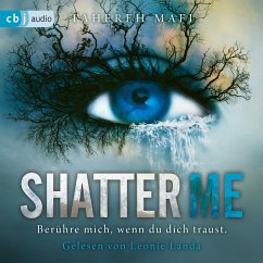 Shatter Me Bd.1 (MP3-Download) - Mafi, Tahereh