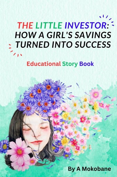 The Little Investor: How a Girl's Savings Turned into Success (1) (eBook, ePUB) The Little Investor: How a Girl's Savings Turned into Success (1) (eBook, ePUB)