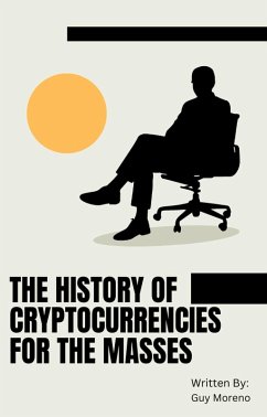 The History of Cryptocurrencies for the Masses (eBook, ePUB) - Moreno, Guy