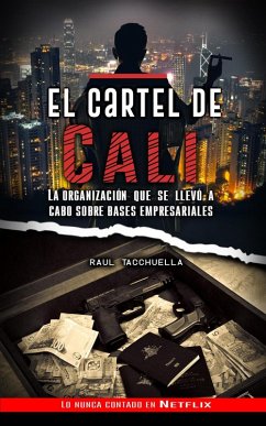 El cartel de Cali: La organización que se llevó a cabo sobre bases empresariales (Guerra de Carteles, #2) (eBook, ePUB) Cover El cartel de Cali: La organización que se llevó a cabo sobre bases empresariales (Guerra de Carteles, #2) (eBook, ePUB)