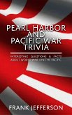 Pearl Harbor and Pacific War Trivia : Interesting Questions & Facts About World War II in The Pacific (eBook, ePUB)