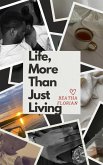 Life, More Than Just Living (eBook, ePUB) Life, More Than Just Living (eBook, ePUB)