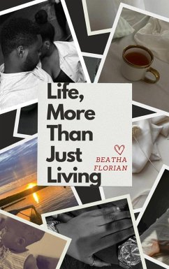 Life, More Than Just Living (eBook, ePUB) - Florian, Beatha Life, More Than Just Living (eBook, ePUB) - Florian, Beatha