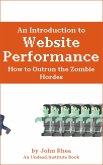 An Introduction to Website Performance: How to Outrun the Zombie Hordes (Undead Institute, #15) (eBook, ePUB)