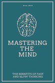 Mastering the Mind The Benefits of Fast and Slow Thinking (eBook, ePUB)