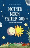 Mother Moon, Father Sun (eBook, ePUB)