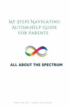 My Steps Navigating Autism:Help Guide For Parents (eBook, ePUB) - Williams, India