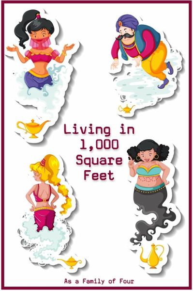 Living in 1,000 Square Feet: As A Family of Four (Financial Freedom, #142) (eBook, ePUB) Living in 1,000 Square Feet: As A Family of Four (Financial Freedom, #142) (eBook, ePUB)