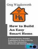 How to Build An Easy Smart Home. (eBook, ePUB)