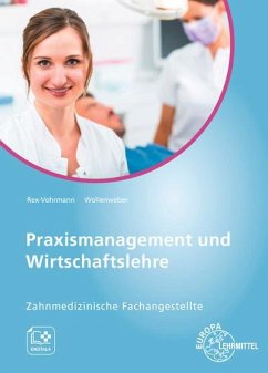 Praxismanagement und Wirtschaftslehre - Zahnmedizinische Fachangestellte - Rex-Vohrmann, Beate;Wollenweber, Bernd