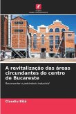 A revitalização das áreas circundantes do centro de Bucareste